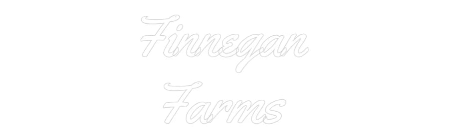 Custom Neon Light Finnegan
Farms