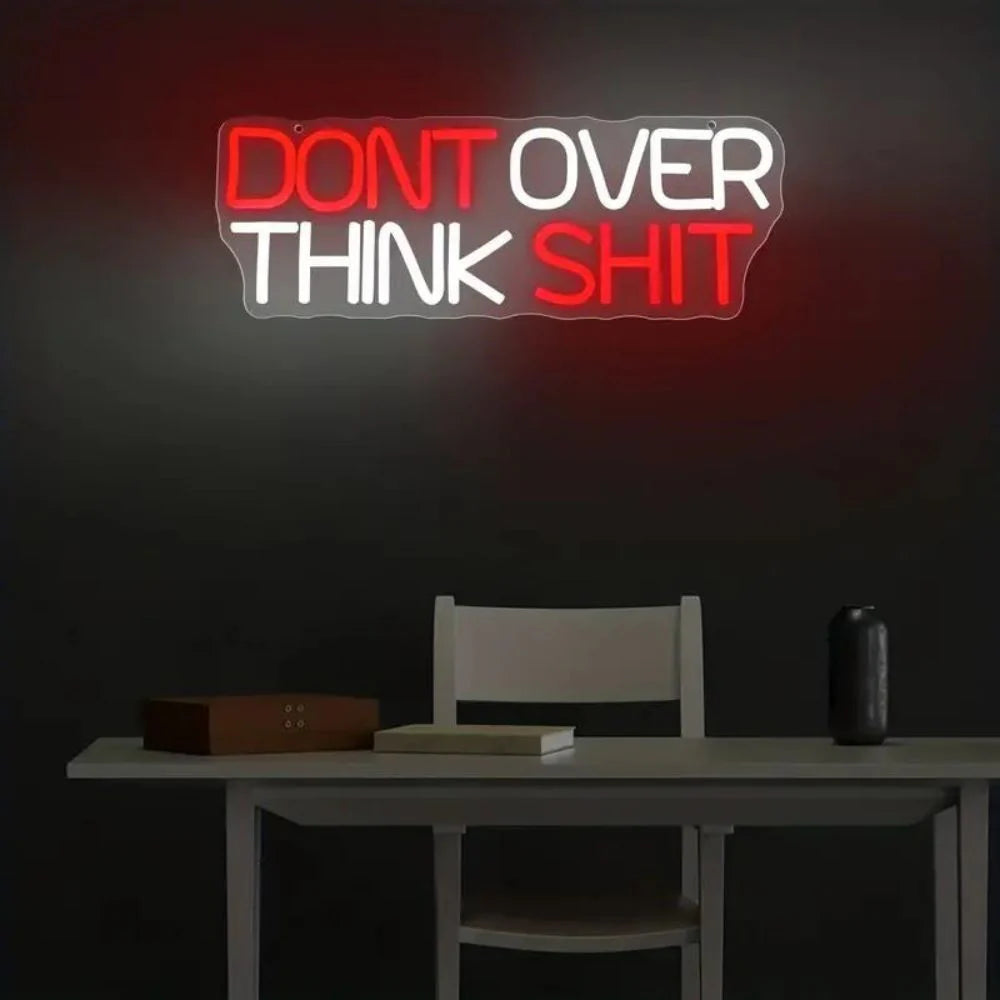 Don't Over Think Shit LED Neon Sign Light