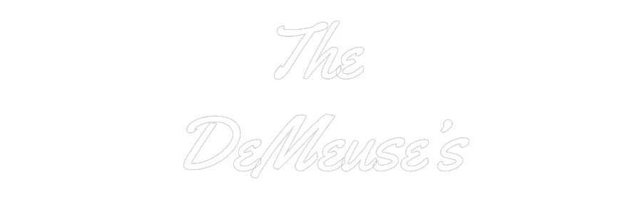 Custom Neon Light The
DeMeuse’s