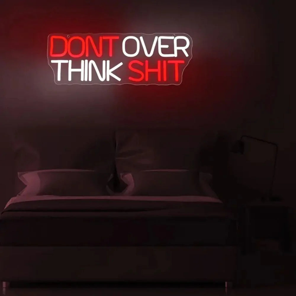 Don't Over Think Shit LED Neon Sign Light