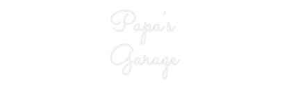Custom Neon Light Papa's
Garage