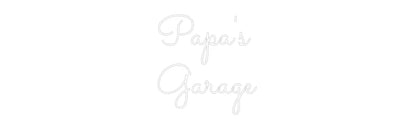 Custom Neon Light Papa's 
Garage