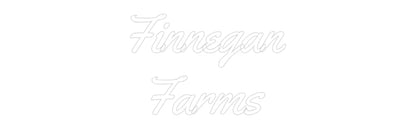 Custom Neon Light Finnegan
Farms