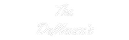 Custom Neon Light The 
DeMeuse’s