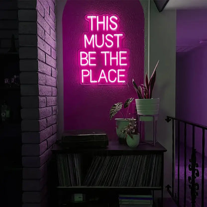 This Must Be The Place Neon Sign Light