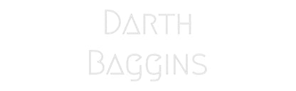 Custom Neon Light Darth
Baggins