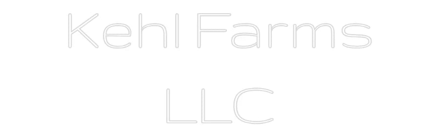 Custom Neon Light Kehl Farms
LLC